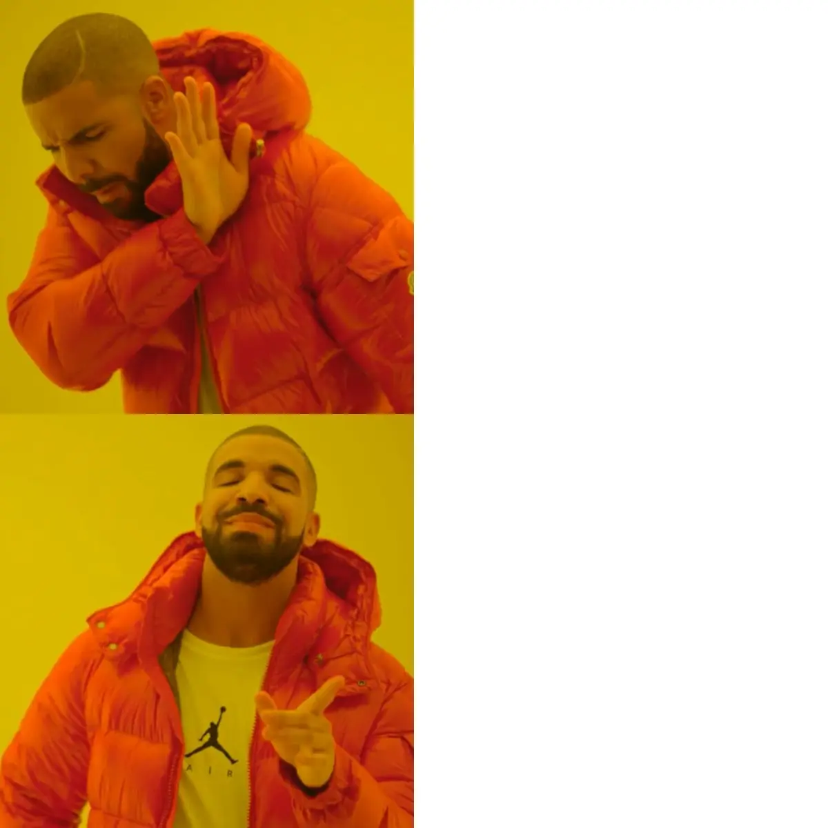 Drake Hotline Bling meme template featuring Drake rejecting an idea in the top panel and smiling to approve an idea in the bottom panel.